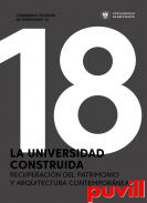 La Universidad construida : recuperacin del patrimonio y arquitectura contempornea
