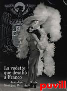La vedette que desafi a Franco : historia de la reina del teatro porttil en Espaa