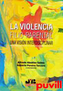 La violencia filio-parental : una visin interdisciplinar
