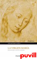 La Virgen Mara :magisterio, santos, poetas