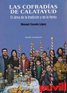 Las Cofradas de Calatayud : el alma de la tradicin y de la fiesta