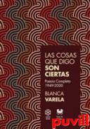 Las cosas que digo son ciertas : poesa completa, 1949-2000