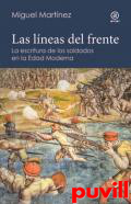 Las lneas del frente : la escritura de los soldados en el mundo hispnico de principios de la Edad Moderna