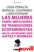 Las mujeres como impulsoras de transiciones ecofeministas hacia sociedades ms justas y diversas