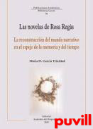 Las novelas de Rosa Regs : la reconstruccin del mundo narrativo en el espejo de la memoria y del tiempo