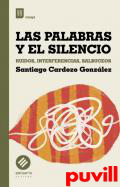 Las palabras y el silencio : ruidos, interferencias, balbuceos