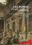 Las ruinas : Concepto, tratamiento y conservacion