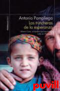 Las trincheras de la esperanza : Alberto Cairo, el hombre que reconstruye vidas en Afganistn