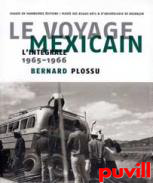 Le voyage mexicain : l'intgrale, 1965-1966