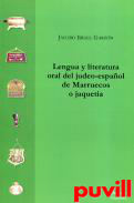 Lengua y literatura oral del judeo-espaol de marruecos o jaqueta