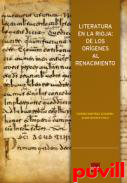 Literatura en La Rioja : de los orgenes al Renacimiento