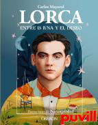Lorca : entre la luna y el deseo