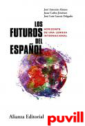 Los futuros del espaol : horizonte de una lengua internacional