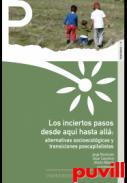 Los inciertos pasos desde aqu hasta all : alternativas socioecolgicas y transiciones postcapitalistas