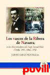 Los vascos de la ribera de Navarra : en la obra periodstica de Diego Pascual Eraso (Corella, 1898 - Bilbao, 1974)