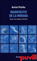 Manifiesto de la mirada : hacia una imagen sensorial