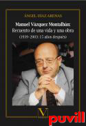 Manuel Vzquez Montalbn : recuento de una vida y una obra : (1939-2003: 15 aos despus)