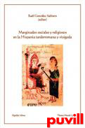 Marginados sociales y religiosos en la Hispania tardorromana y visigoda /