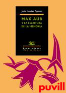 Max Aub y la escritura de la memoria