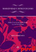 Modernidad y romanticismo : para una genealoga de la actualidad