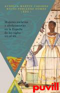 Mujeres esclavas y abolicionistas en la Espaa de los siglos XVI-XIX