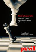 Negociacin : teora de juegos, juegos de lenguaje y formas de vida