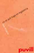 No s que hago en Inglaterra
