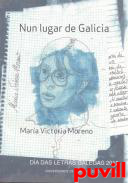 Nun lugar de Galicia : Mara Victoria Moreno : Da das Letras Galegas 2018