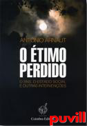 O timo perdido : o SNS, o Estado social e outras intervenes