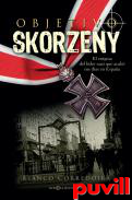 Objetivo Skorzeny : el enigma del lder nazi que acab sus das en Espaa