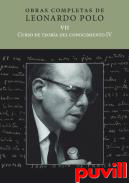 Obras completas de Leonardo Polo, 7. Curso de teora del conocimiento IV