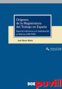 Orgenes de la magistratura del trabajo en Espaa