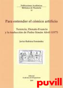 Para 

entender el cmico artificio : Terencio, Donato-Evancio y la traduccin de Pedro Simn Abril (1577)