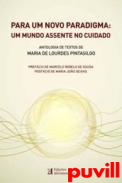 Para um novo paradigma : um mundo assente no cuidado : antologia de textos de Maria de Lourdes Pintasilgo