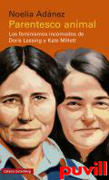 Parentesco animal : los feminismos incmodos de Doris Lessing y Kate Millett