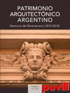 Patrimonio arquitectnico argentino : memoria del bicentenario (1810-2010), 1. 1810-1880
