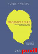Pensando a Chile : una visin esencial sobre nuestra identidad