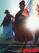 Pensando Bolivia desde Mxico : estado, movimientos, territorios y representaciones