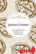 Pensar/comer : Una aproximacin filosfica a la alimentacin