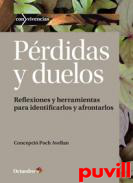 Prdidas y duelos : reflexiones y herramientas para identificarlos y afrontarlos