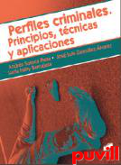 Perfiles criminales : principios, tcnicas y aplicaciones