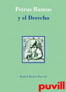 Petrus Ramus y el derecho : los juristas ramistas del siglo XVI