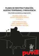 Planes de reestructuracin, alertas tempranas, e insolvencia : una visin econmica y empresarial