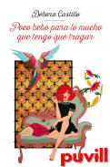 Poco bebo para lo mucho que tengo que tragar