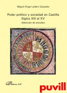 Poder poltico y sociedad en Castilla : siglos XII al XV : seleccin de estudios
