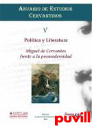 Poltica y literatura : Miguel de Cervantes 

frente a la posmodernidad