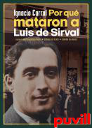 Por qu mataron a Luis de Sirval : seguido de Acusamos! El asesinato de Luis de Sirval