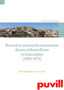 Praxis de la restauracin monumental durante el desarrollismo en Extremadura (1959-1975)