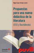 Propuestas para una nueva didctica de la literatura (ESO y Bachillerato)