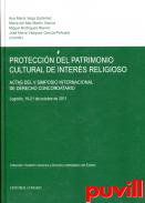 Proteccin del patrimonio cultural de inters religioso : actas del V Simposio Internacional de Derecho Concordatario